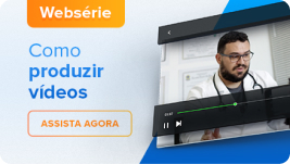 [Websérie] Como produzir vídeos para atrair pacientes?